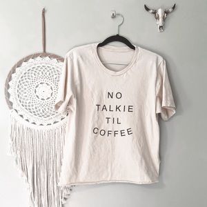 3/$20 •no talkie til coffee graphic tee•